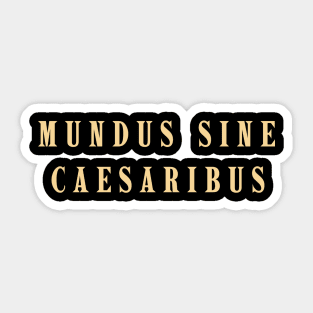 Mundus-Sine-Caesaribus Sticker